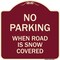 Signmission No Parking When Road Is Snow Covered Heavy-Gauge Aluminum Sign, 18" x 18", BU-1818-23640 A-DES-BU-1818-23640 - alternate 1